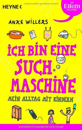 Ich bin eine Suchmaschine: Mein Alltag mit Kindern - ((Button: Die Eltern Kolumne)): Mein Alltag mit Kindern. Die Eltern-Kolumne