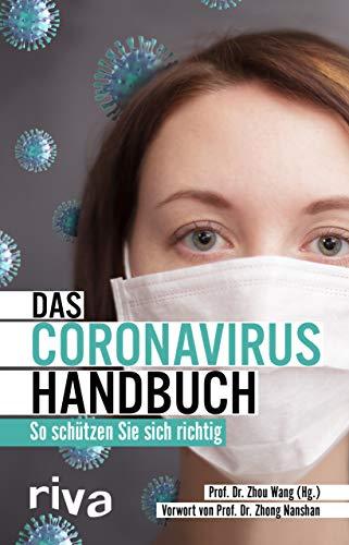 Das Coronavirus Handbuch: So schützen Sie sich richtig: Corona: So schützen Sie sich richtig