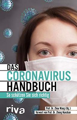 Das Coronavirus Handbuch: So schützen Sie sich richtig: Corona: So schützen Sie sich richtig