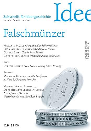 Zeitschrift für Ideengeschichte Heft XV/4 Winter 2021: Falschmünzer