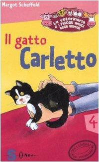 Il gatto Carletto. La veterinaria e i piccoli amici degli animali