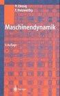 Lehrbuch der Maschinendynamik. Maschinendynamische Probleme und ihre praktische Lösung