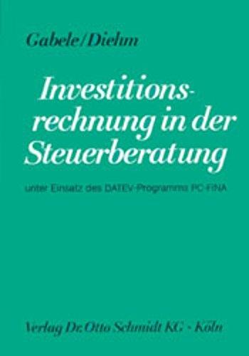 Investitionsrechnung in der Steuerberatung: Unter Einsatz des DATEV-Programms PC-FINA