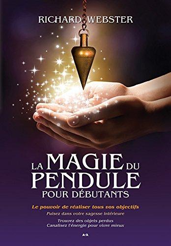 La magie du pendule pour débutants