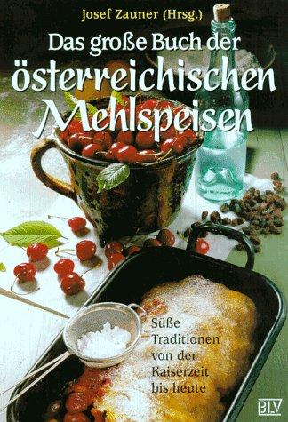 Das große Buch der österreichischen Mehlspeisen