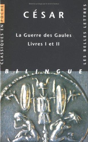 La guerre des Gaules : livres I et II