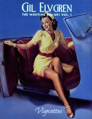 Gil Elvgren: The Wartime Pin-Ups (Vignettes S.)