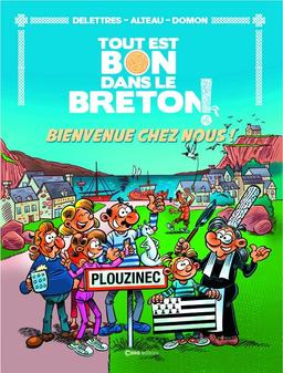 Tout est bon dans le Breton !. Vol. 1. Bienvenue chez nous !