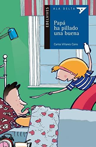 Papá ha pillado una buena (Ala Delta - Serie azul, Band 56)