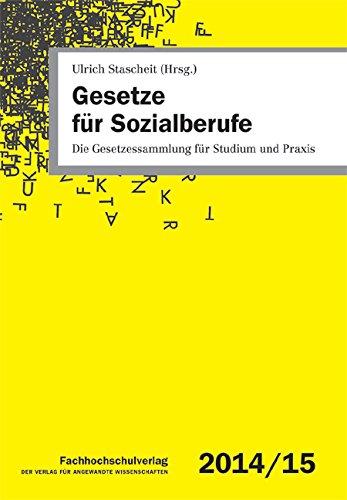 Gesetze für Sozialberufe: Die Gesetzessammlung für Studium und Praxis