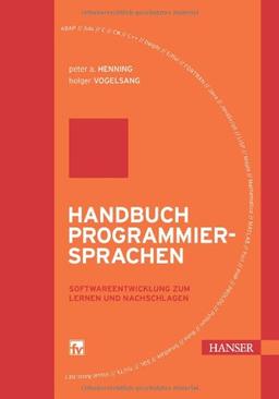 Handbuch Programmiersprachen: Softwareentwicklung zum Lernen und Nachschlagen