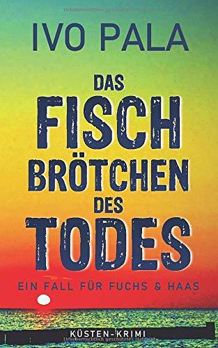 Ein Fall für Fuchs & Haas: Das Fischbrötchen des Todes - Krimi