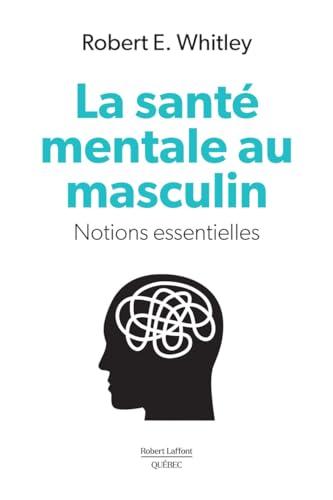 La santé mentale au masculin - Notions essentielles