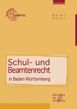 Schul- und Beamtenrecht: Für die Lehramtsausbildung und Schulpraxis in Baden-Württemberg