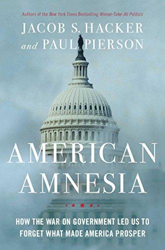 American Amnesia: How the War on Government Led Us to Forget What Made America Prosper