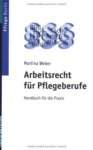 Arbeitsrecht für Pflegeberufe: Handbuch für die Praxis