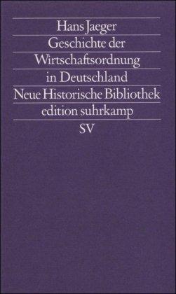 Geschichte der Wirtschaftsordnung in Deutschland (edition suhrkamp)