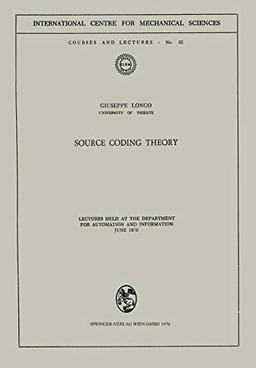 Source Coding Theory: Lectures Held at the Department for Automation and Information June 1970 (CISM International Centre for Mechanical Sciences, 32, Band 32)