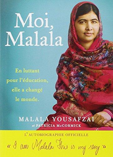 Moi, Malala : en luttant pour l'éducation, elle a changé le monde