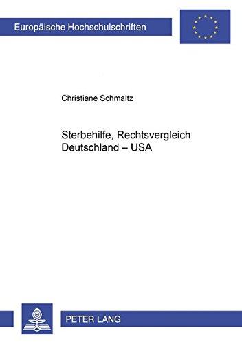 Sterbehilfe, Rechtsvergleich Deutschland - USA (Europäische Hochschulschriften - Reihe II)