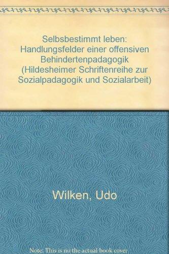 Hildesheimer Schriftenreihe zur Sozialpädagogik und Sozialarbeit.  I. Handlungsfelder einer offensiven Behindertenpädagogik