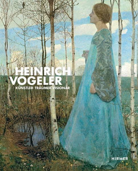 Heinrich Vogeler: Künstler - Träumer - Visionär