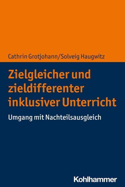 Zielgleicher und zieldifferenter inklusiver Unterricht: Umgang mit Nachteilsausgleich