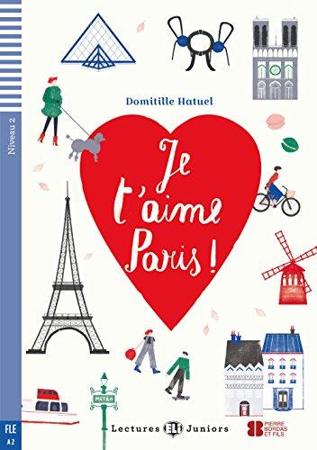 Je t'aime Paris !: Französische Lektüre für das 2. und 3. Lernjahr. Buch + Audio-CD (Lectures ELI Juniors)