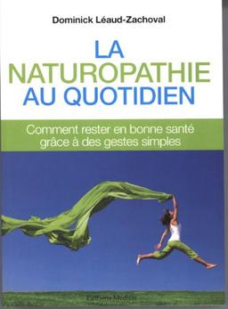 La naturopathie au quotidien : comment rester en bonne santé grâce à des gestes simples