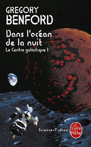 Le centre galactique. Vol. 1. Dans l'océan de la nuit