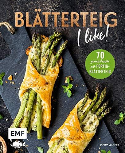 Blätterteig – I like!: 70 geniale Rezepte mit Fertig-Blätterteig – süß und herzhaft