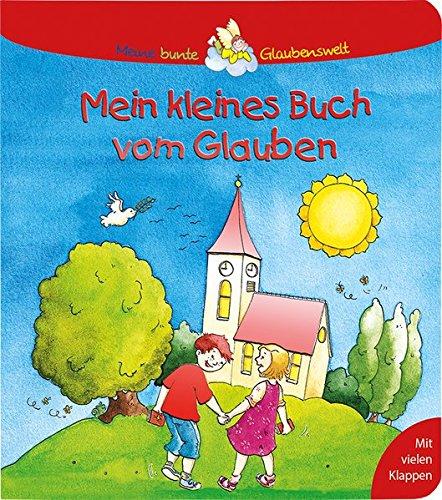 Mein kleines Buch vom Glauben