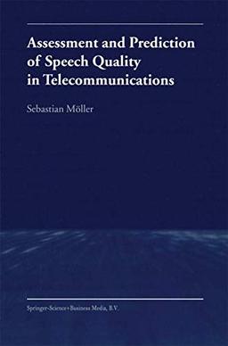 Assessment and Prediction of Speech Quality in Telecommunications