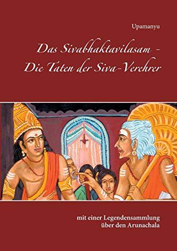 Das Sivabhaktavilasam - Die Taten der Siva-Verehrer