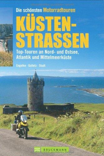 Die schönsten Motorradtouren Küstenstraßen: Top-Touren an Nord- und Ostsee, Atlantik und Mittelmeerküste