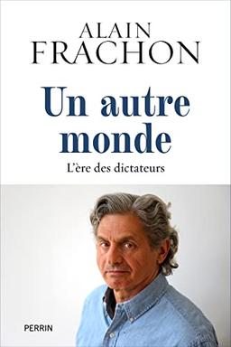 Un autre monde : l'ère des dictateurs