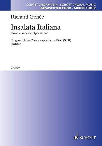 Insalata Italiana: Parodie auf eine Opernszene. op. 68. gemischter Chor (SATB) und Soli (STB). Chorpartitur. (Schott Chormusik)