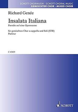 Insalata Italiana: Parodie auf eine Opernszene. op. 68. gemischter Chor (SATB) und Soli (STB). Chorpartitur. (Schott Chormusik)