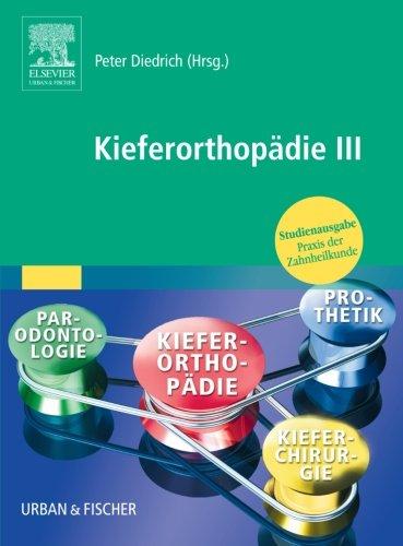 Kieferorthopädie III: Praxis der Zahnheilkunde Studienausgabe: Spezifische kieferorthopädische Fragestellungen und interdisziplinäre Aufgaben