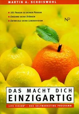 Das macht dich einzigartig. Life Vision - Das Selfmarketing Programm