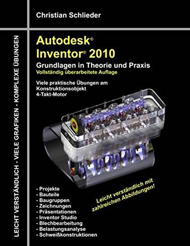 Autodesk Inventor 2010: Grundlagen in Theorie und Praxis