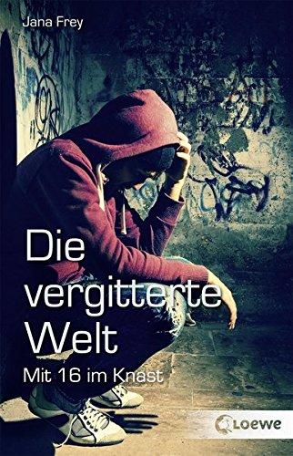 Die vergitterte Welt: Mit 16 im Knast