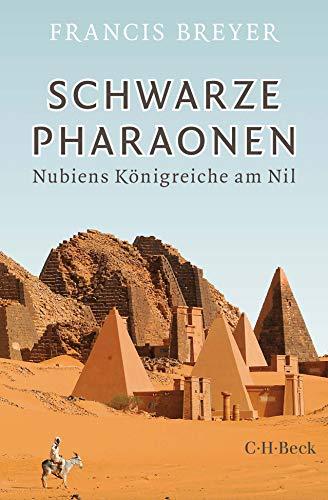 Schwarze Pharaonen: Nubiens Königreiche am Nil (Beck Paperback)