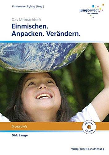 Einmischen. Anpacken. Verändern.: Ein Arbeitsheft für die Grundschule - Das Mitmachheft