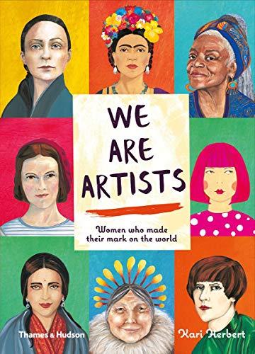 Herbert, K: We are Artists: Women Who Made Their Mark on the World