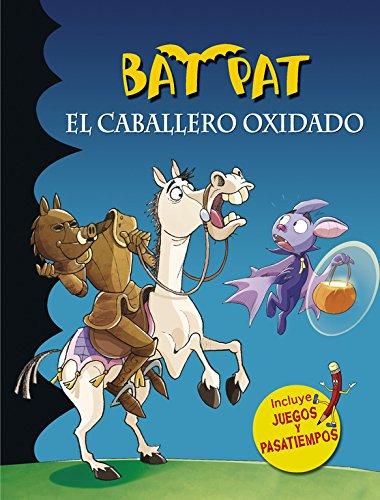 El caballero oxidado (Serie Bat Pat)