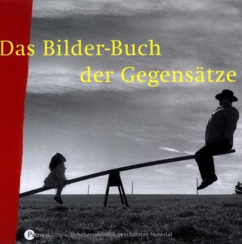 Das Bilder-Buch der Gegensätze