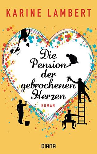 Die Pension der gebrochenen Herzen: Roman