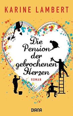 Die Pension der gebrochenen Herzen: Roman