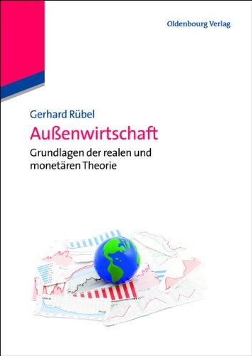 Außenwirtschaft: Grundlagen der realen und monetären Theorie